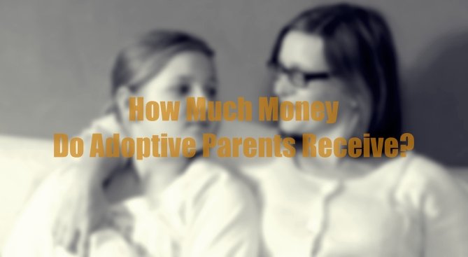 How-Much-Money-Do-Adoptive-Parents-Get-Paid